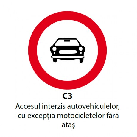 Accesul interzis autovehiculelor, cu exceptia motocicletelor fara atas