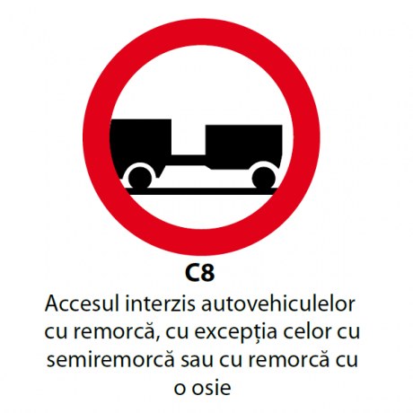 Accesul interzis autovehiculelor cu remorca, cu exceptia celor cu semiremorca sau cu remorca cu o osie