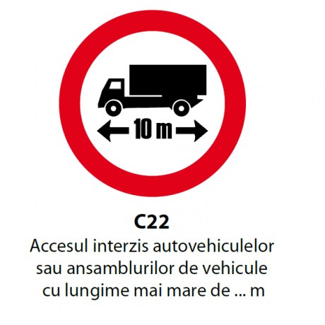 Accesul interzis autovehiculelor sau ansamblurilor de vehicule cu lungime mai mare de. m