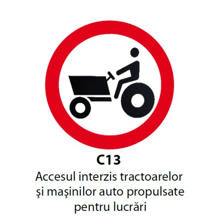 Accesul interzis tractoarelor si masinilor auto propulsate pentru lucrari