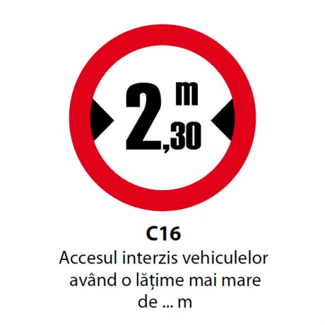 Accesul interzis vehiculelor avand o latime mai mare de. m