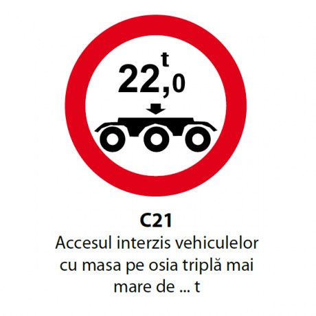 Accesul interzis vehiculelor cu masa pe osia tripla mai mare de. t