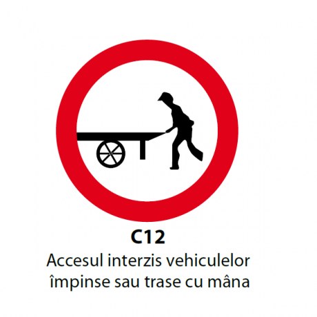 Accesul interzis vehiculelor impinse sau trase cu mana