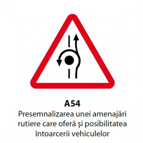 Presemnalizarea unei amenajari rutiere care ofera si posibilitatea intoarcerii vehiculelor